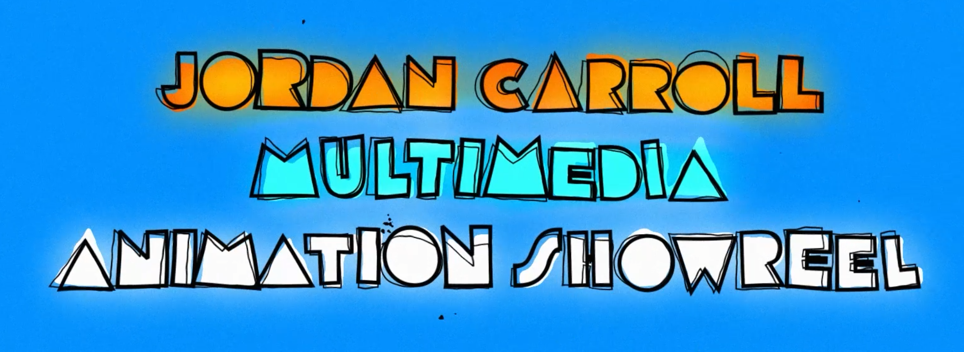 Multidisciplinary show reel showing range of 2D, CG + Sound Design by Jordan Carroll