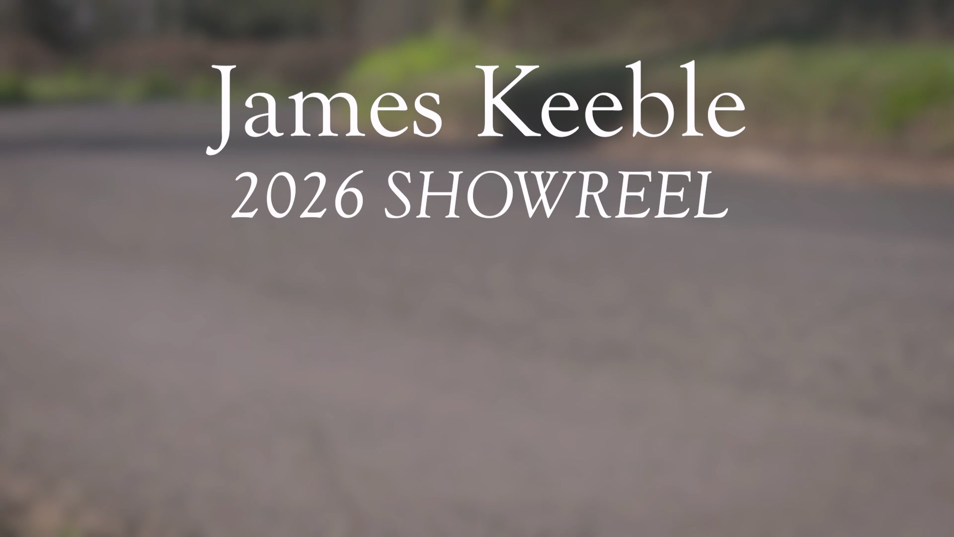 Showreel by James Keeble 2026